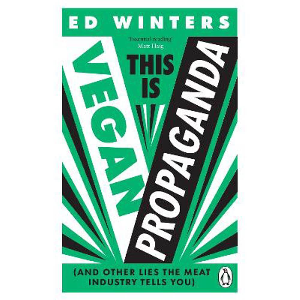 This Is Vegan Propaganda: (And Other Lies the Meat Industry Tells You) (Paperback) - Ed Winters